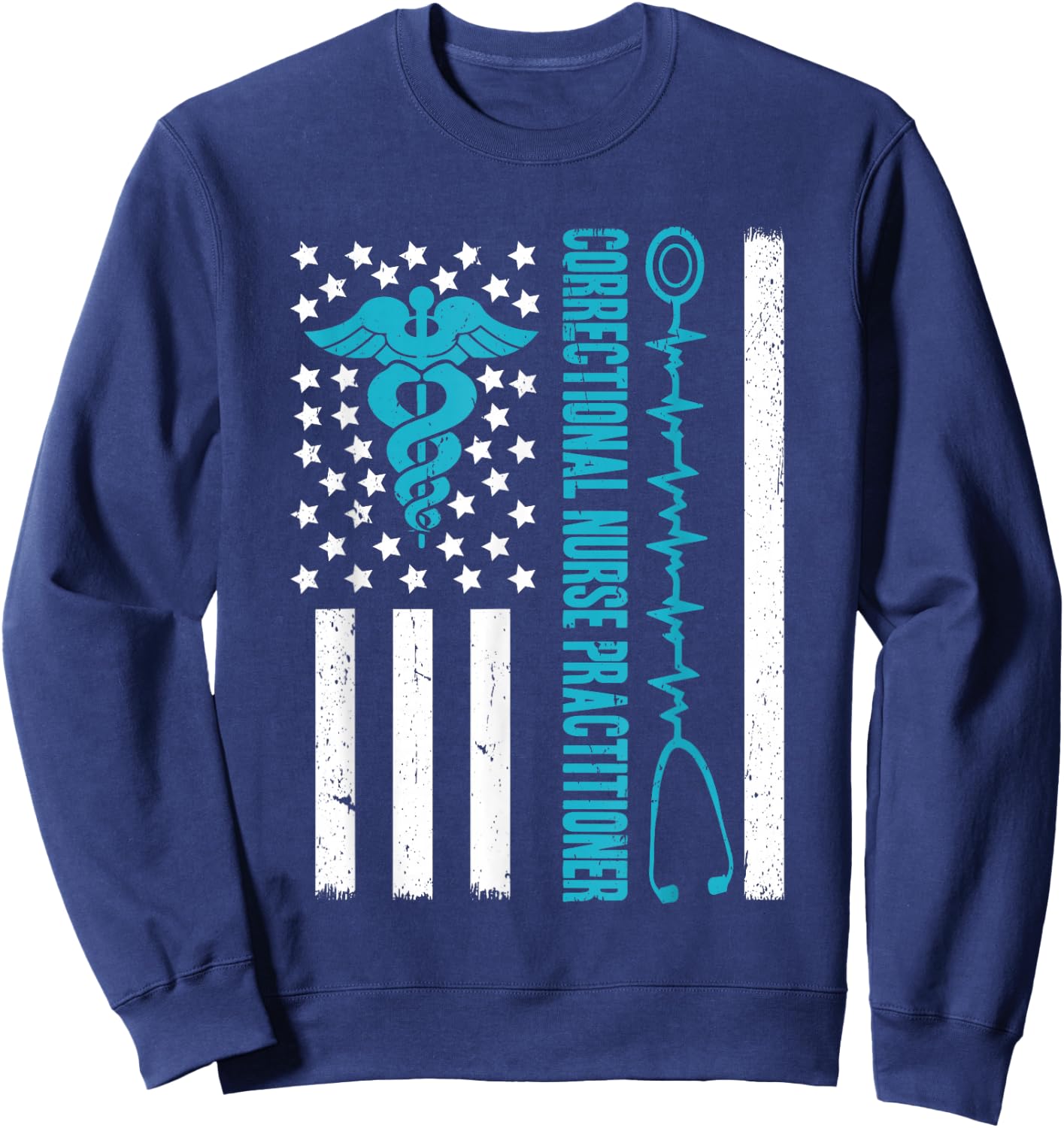 Correctional Nurse Practitioner Flag Stethoscope RN Sweatshirt - Sweatshirt | Navy