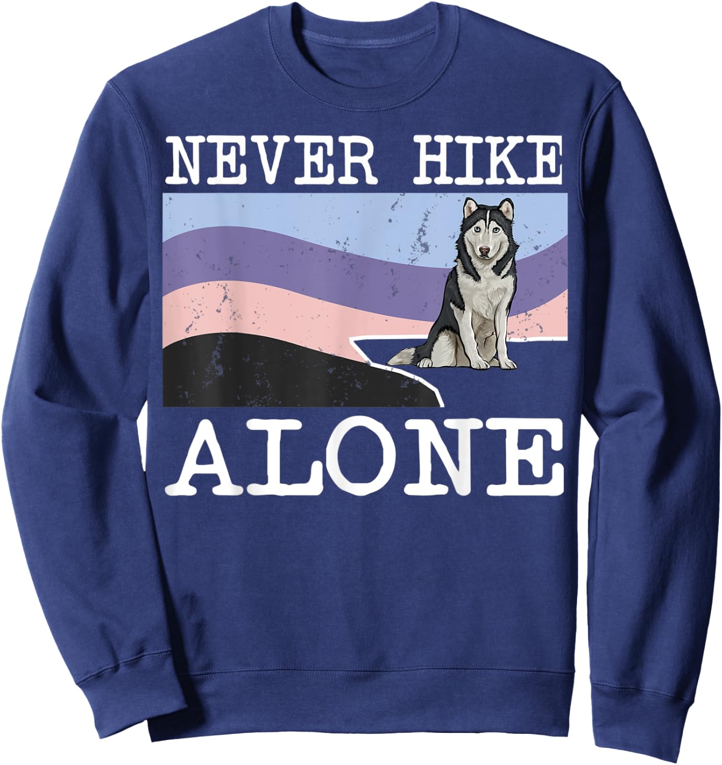 Never Hike Alone Siberian Husky Dog Hiking Men Women Kids Sweatshirt - Sweatshirt | Navy