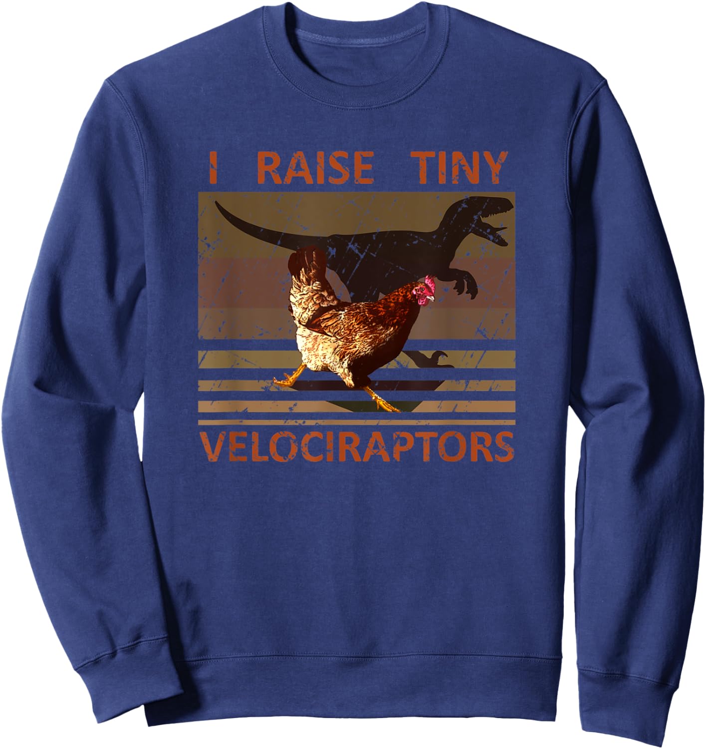 I raise tiny Velociraptors Funny Chicken Farmer Lover Pet Sweatshirt - Sweatshirt | Navy