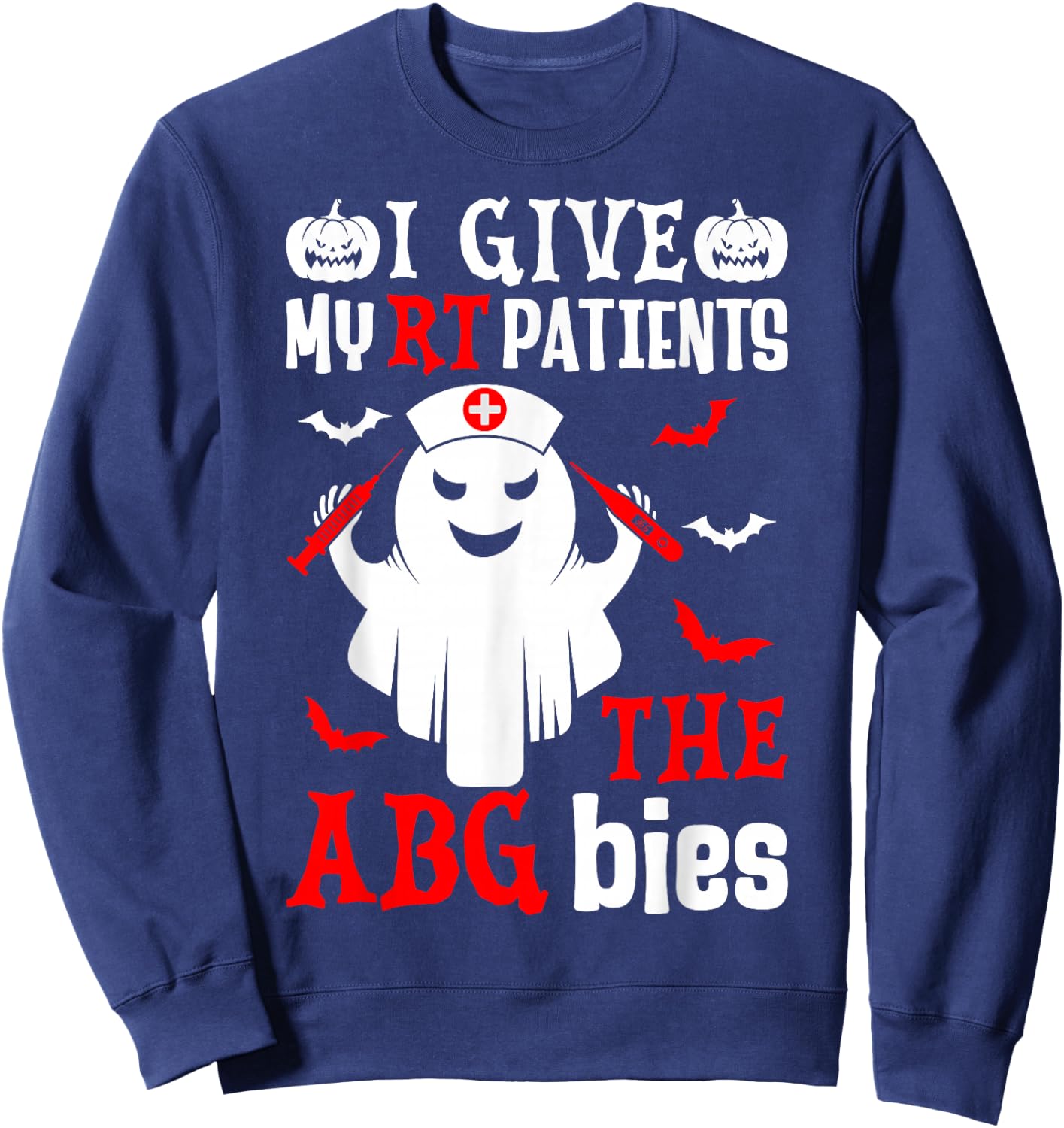 Ghost Respiratory Therapist I Give My Patients the Abgbies Sweatshirt - Sweatshirt | Navy