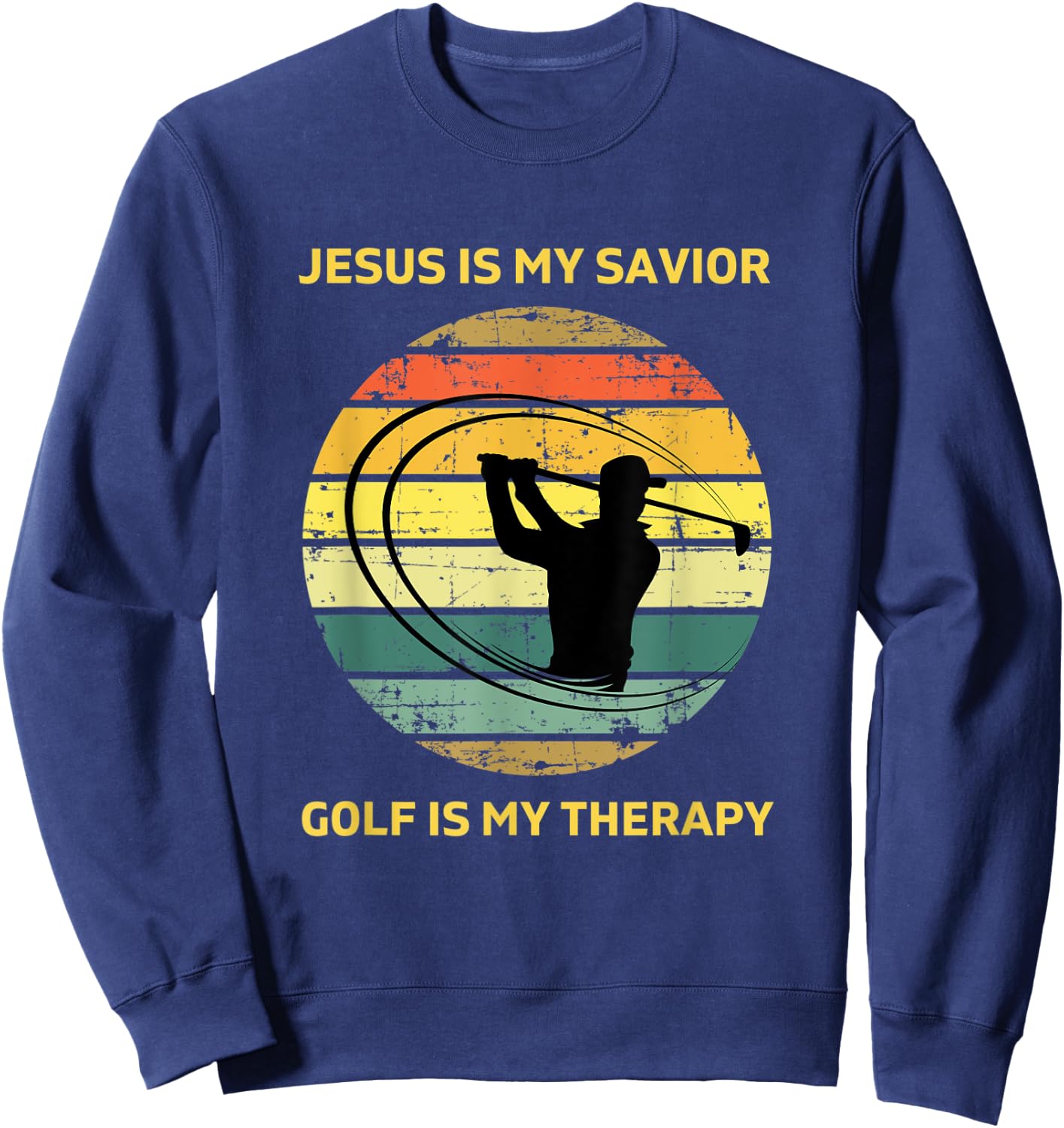 Jesus is My Savior Golf is My Therapy Gifts Golf Lover Funny Sweatshirt - Sweatshirt | Navy