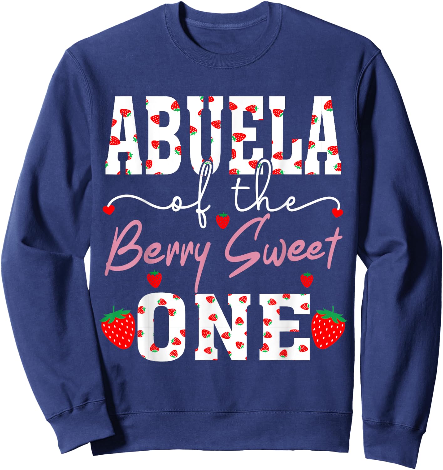 Abuela Of The Berry Sweet One Strawberry Grandma Sweatshirt - Sweatshirt | Navy
