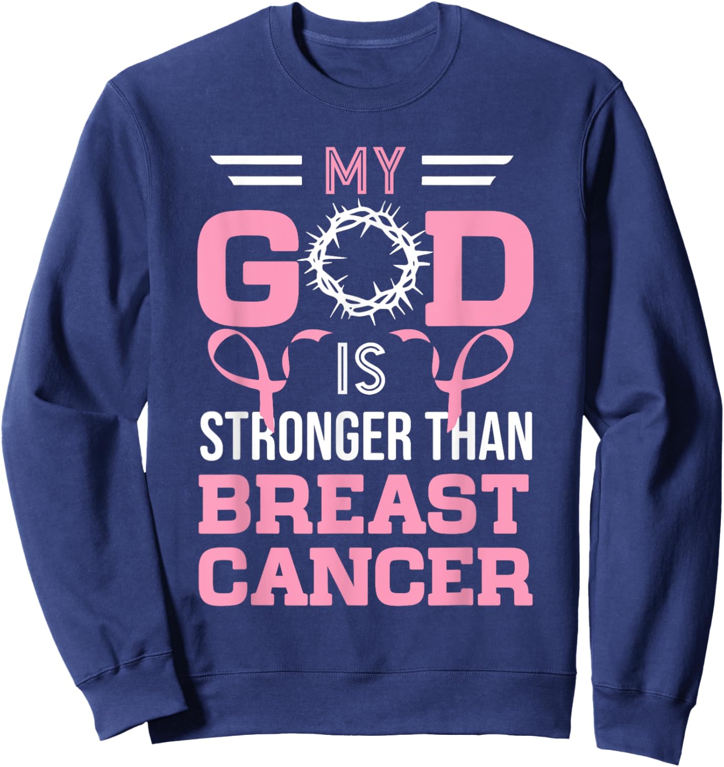 My God Is Stronger Than Breast Cancer Awareness Christian Sweatshirt - Sweatshirt | Navy
