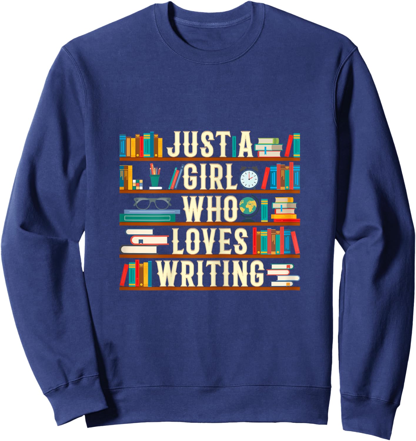 Just A Girl Who Loves Writing Novel Writer Book Author Lover Sweatshirt - Sweatshirt | Navy