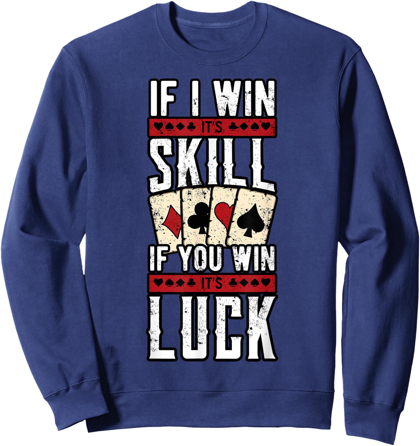 Poker Gambling Gambler Casino Card Game Hand Bluff Fold Sweatshirt - Sweatshirt | Navy