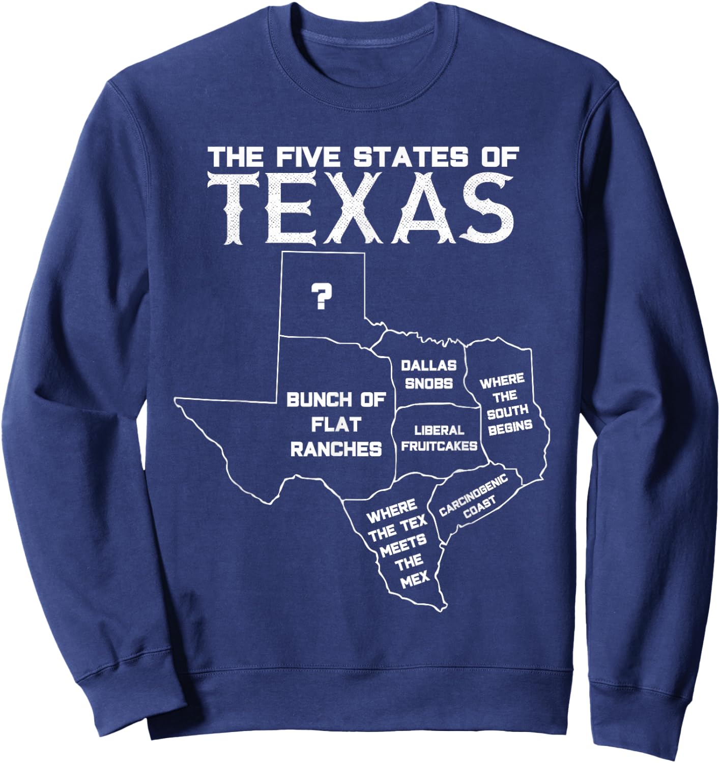Five States of Texas - Funny Maps of Dallas Houston Austin Short Sleeve Sweatshirt - Sweatshirt | Navy