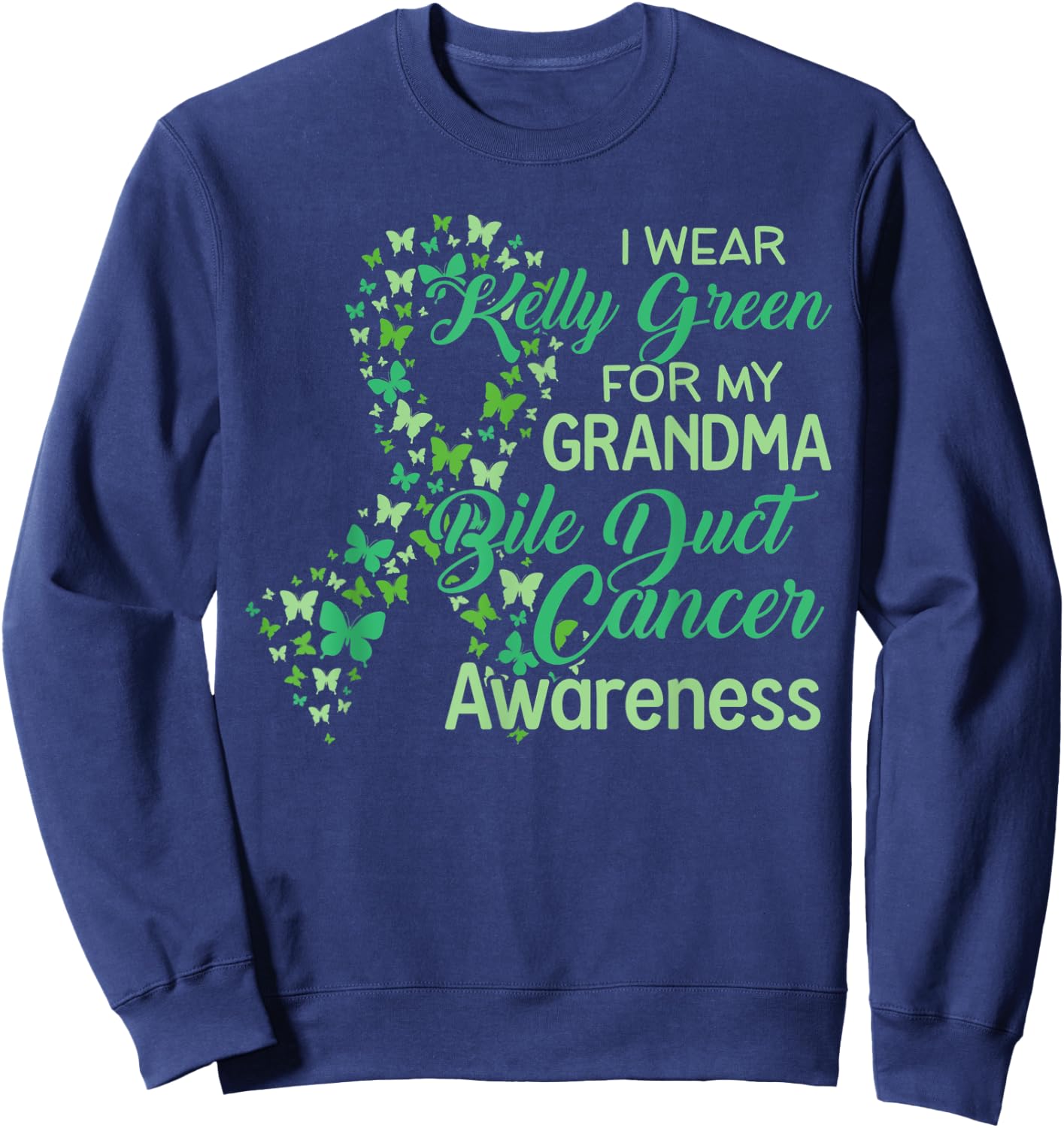I wear Kelly Green for my Grandma Gallbladder Cancer Sweatshirt - Sweatshirt | Navy