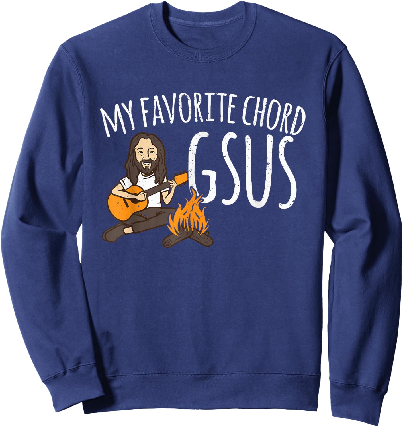 My Favorite Chord Is Gsus Jesus Guitar Campfire Camping Sweatshirt - Sweatshirt | Navy
