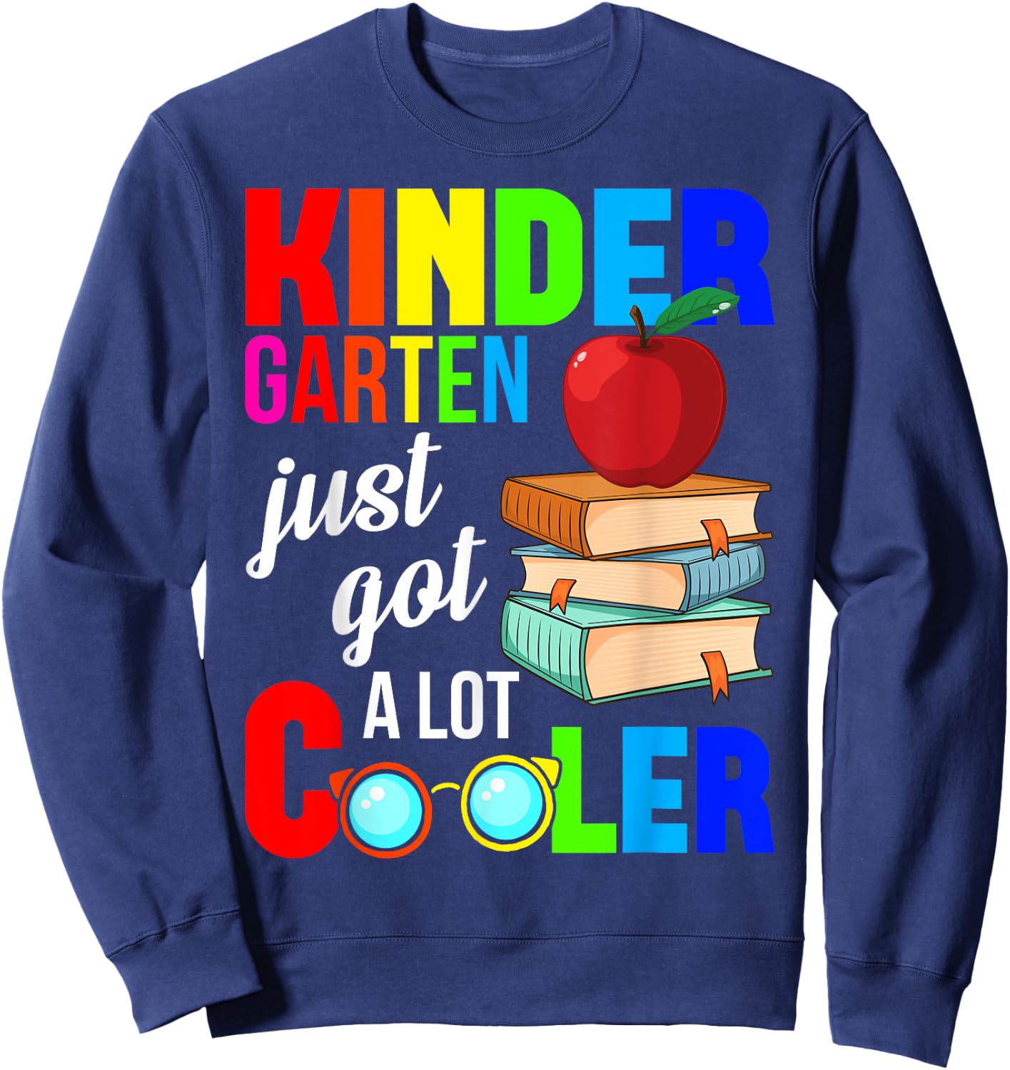 Kindergarten Just Got A Lot Cooler Back To School Pre-K Sweatshirt - Sweatshirt | Navy
