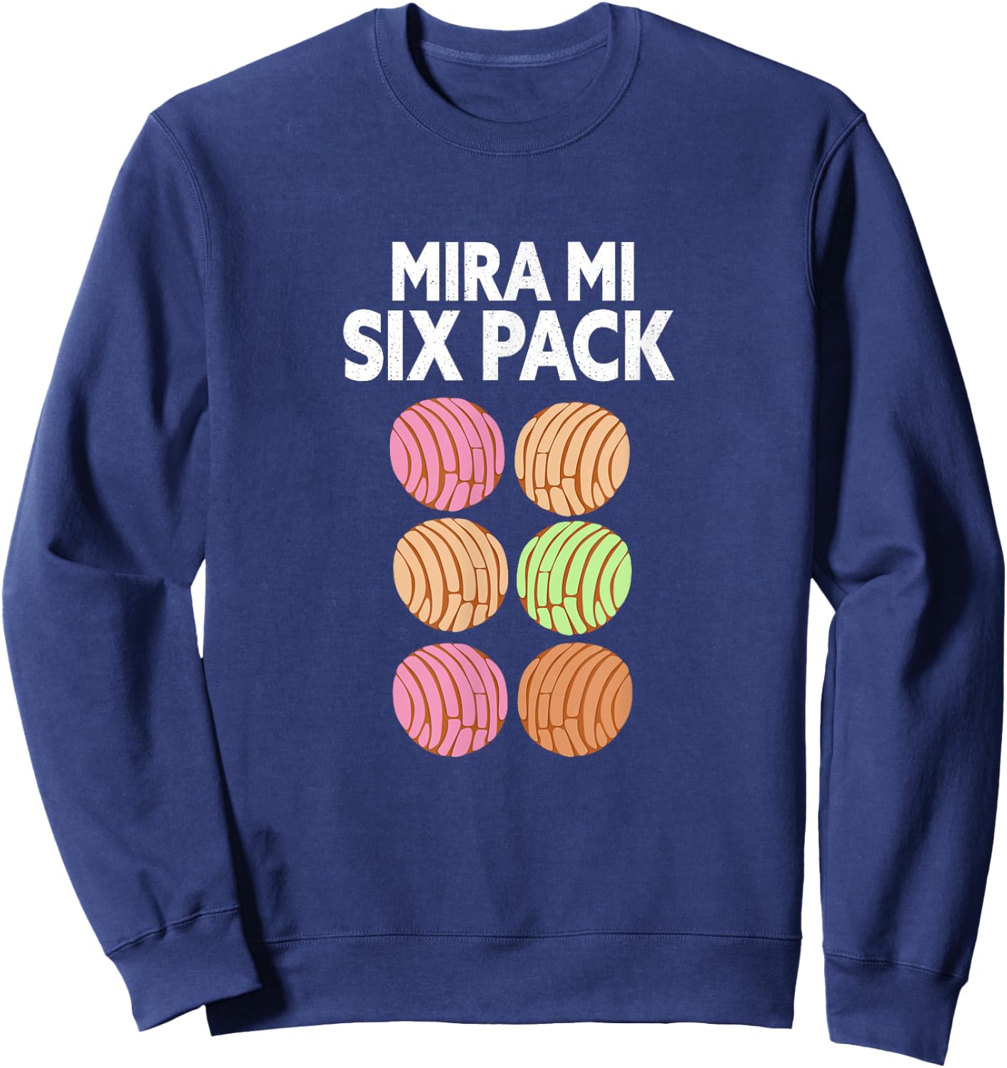 Mira Mi Six-Pack. Funny Latino Mexican Concha Version. Sweatshirt - Sweatshirt | Navy