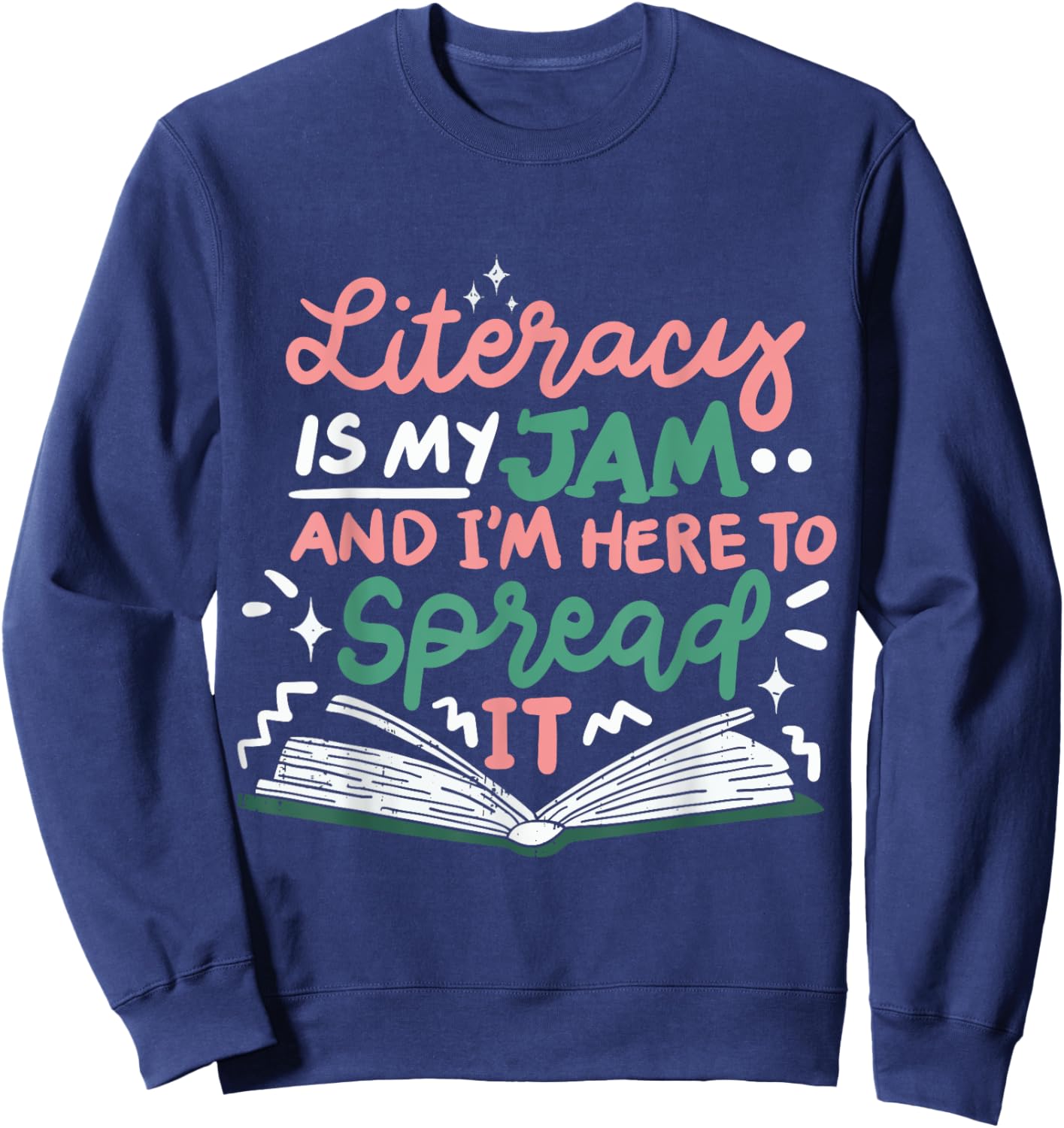 Literacy Is My Jam And I'm Here To Spread It Sweatshirt - Sweatshirt | Navy