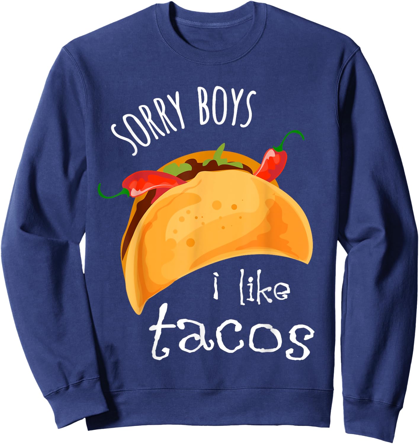 Sorry Boys. I Like Tacos. Lesbian Sweatshirt - Sweatshirt | Navy
