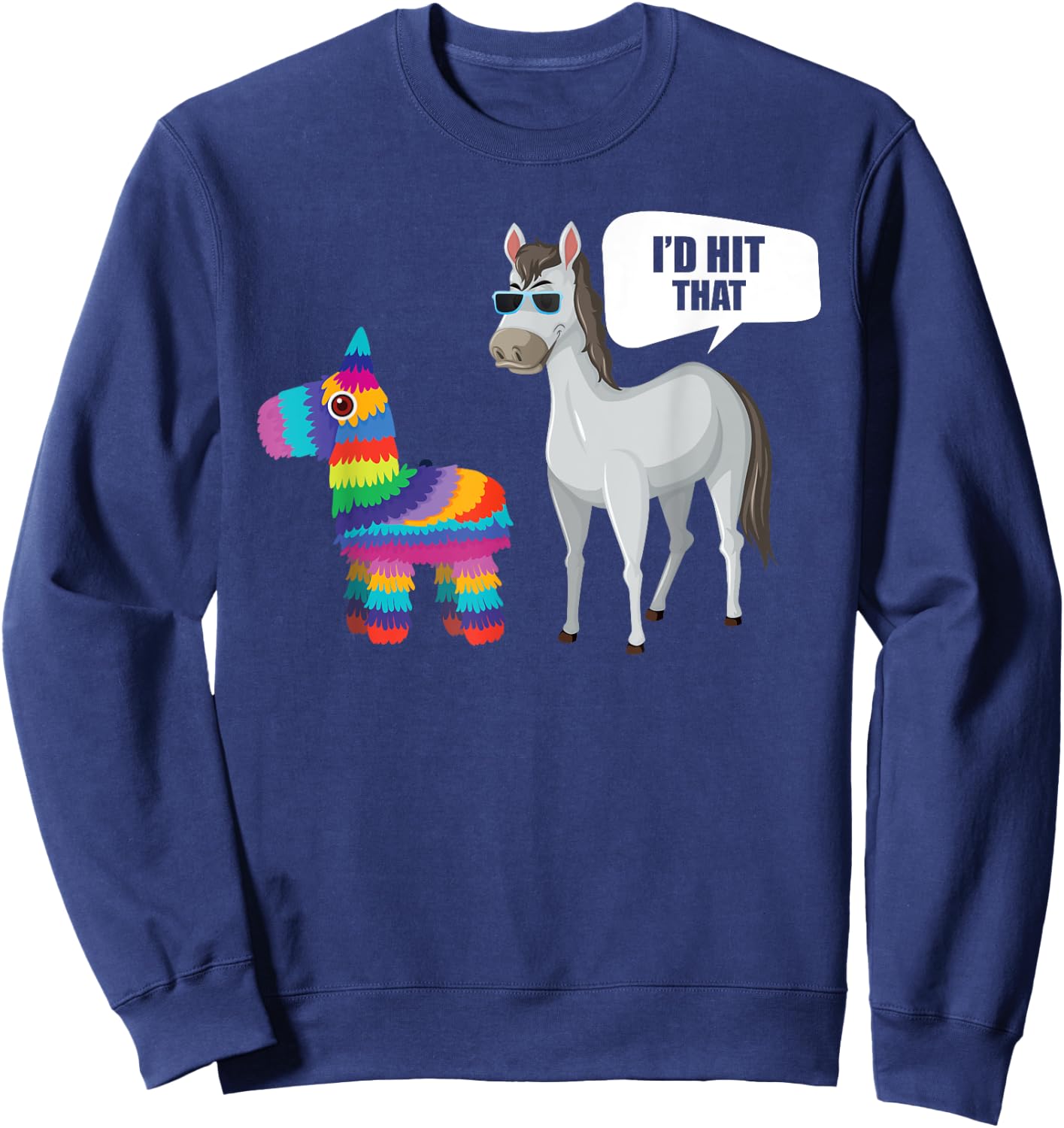 Horse Id Hit That Pinata Mexican Funny Cinco de Mayo Sweatshirt - Sweatshirt | Navy