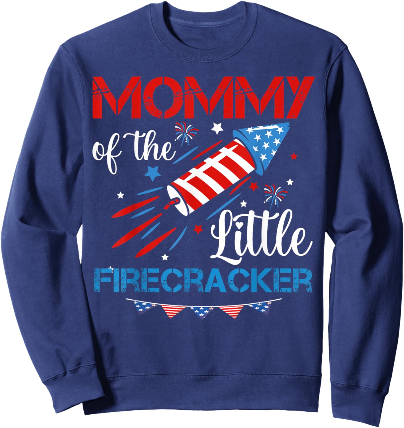 Mommy Of The Little Firecracker 4th of July Birthday Mom Girls Kids Men Sweatshirt - Sweatshirt | Navy