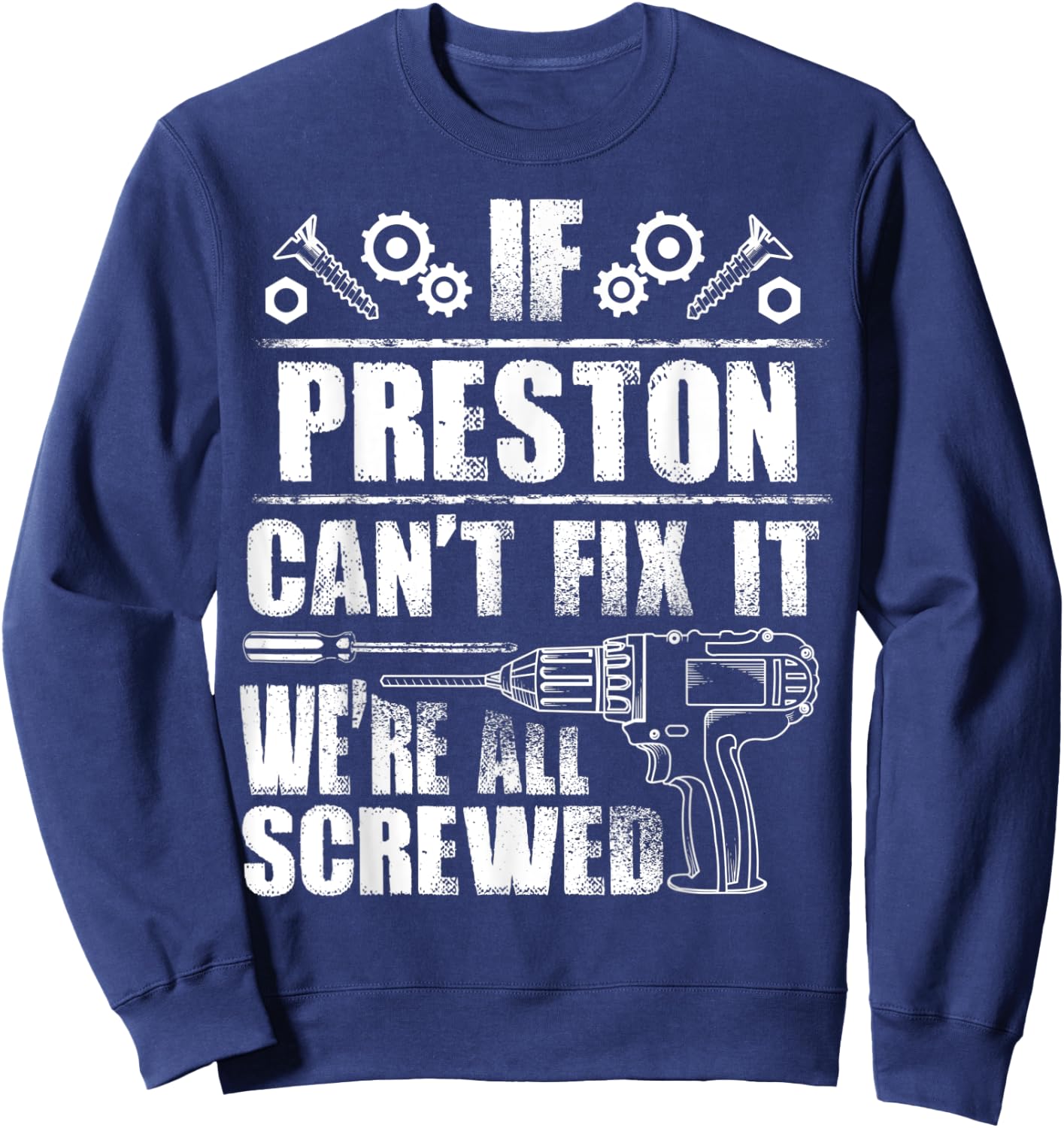 PRESTON Gift Name Fix It Funny Birthday Personalized Dad Sweatshirt - Sweatshirt | Navy