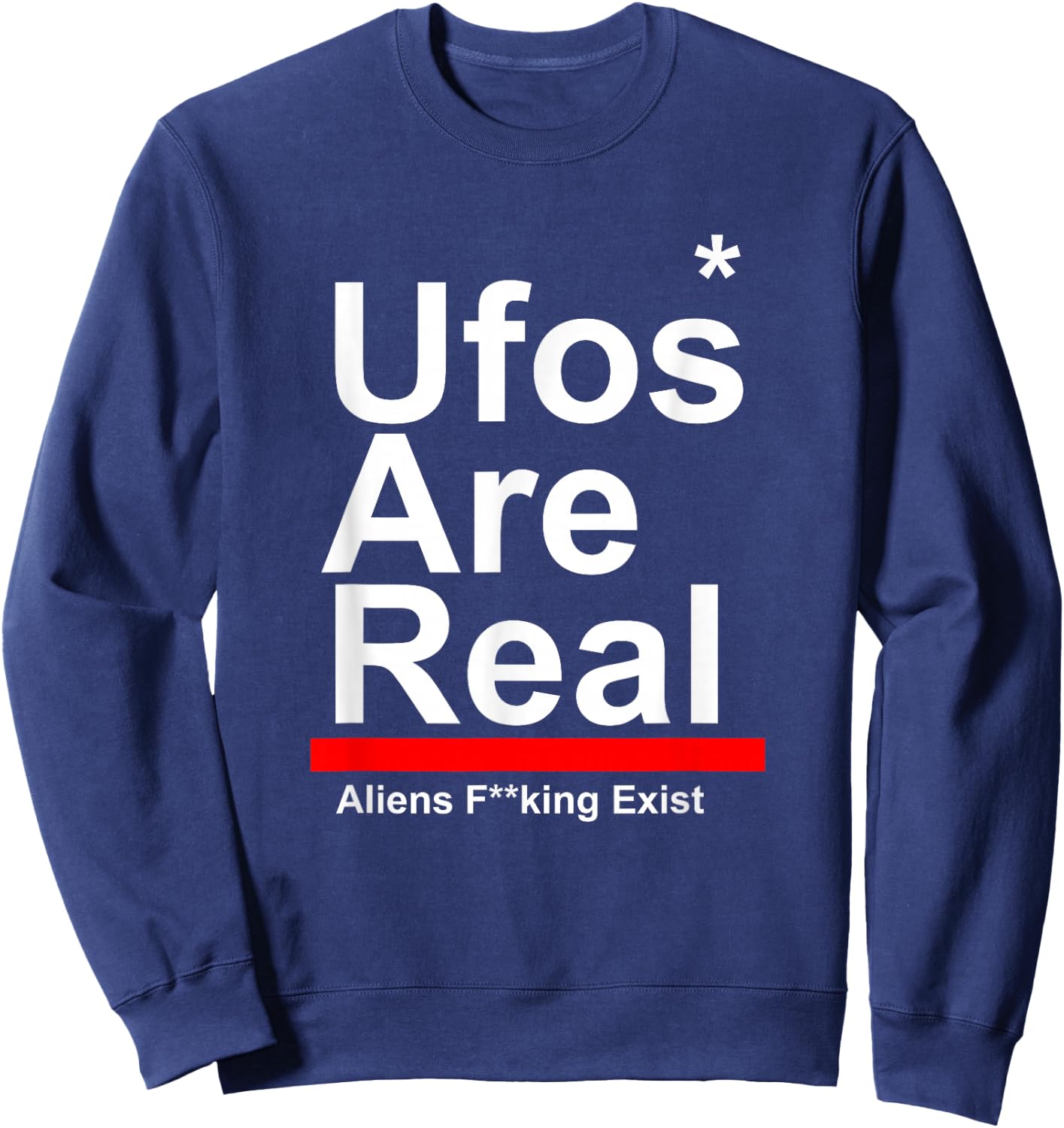 Ufos Are Real Aliens F Exist Sweatshirt - Sweatshirt | Navy