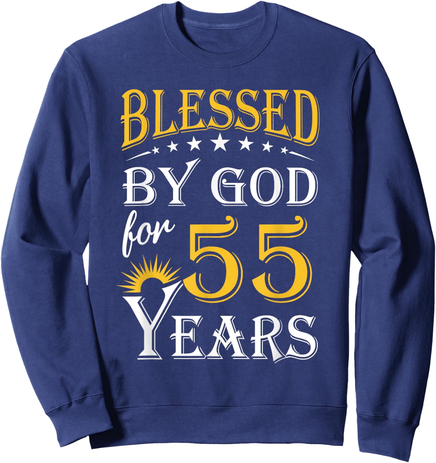 Vintage Blessed by God for 55 years Happy 55th Birthday Sweatshirt - Sweatshirt | Navy