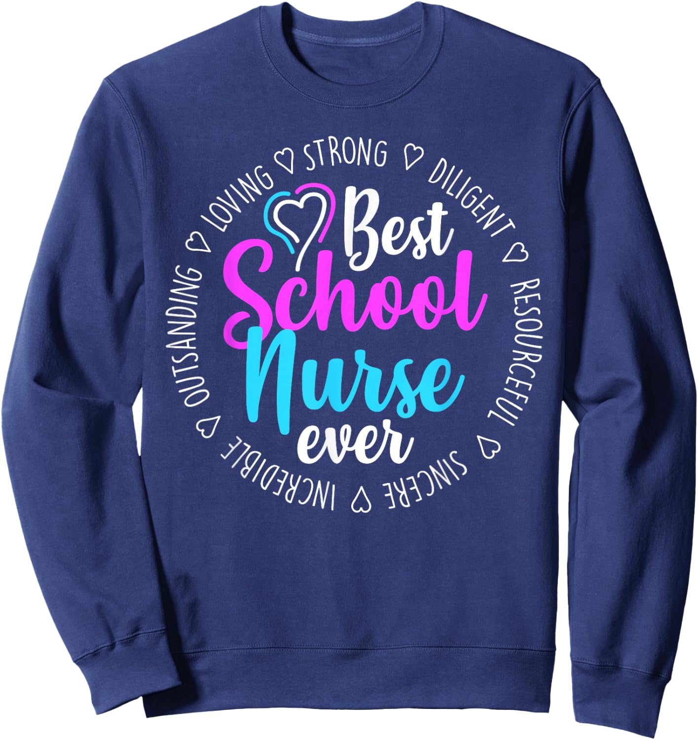 Best School Nurse Ever Appreciation Gift Sweatshirt - Sweatshirt | Navy