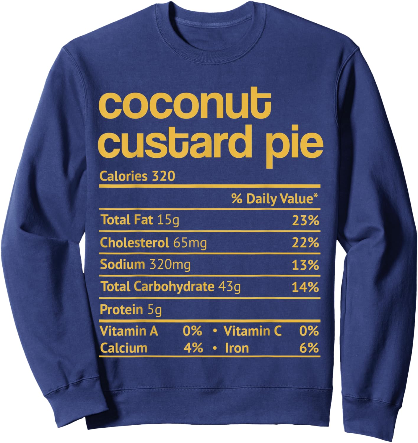 Coconut Custard Pie Nutrition Facts Thanksgiving Christmas Sweatshirt - Sweatshirt | Navy