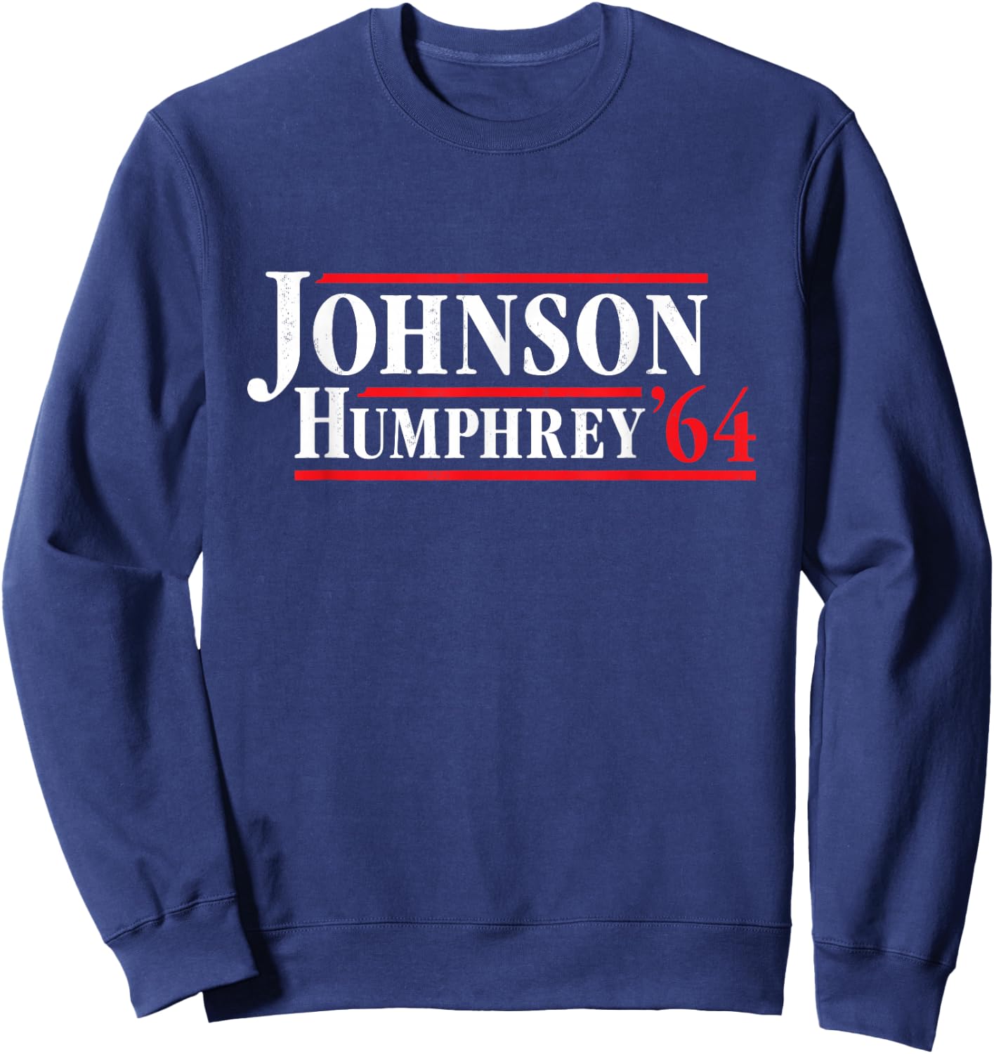 President Lyndon B Johnson 1964 - Retro 4th of July Sweatshirt - Sweatshirt | Navy
