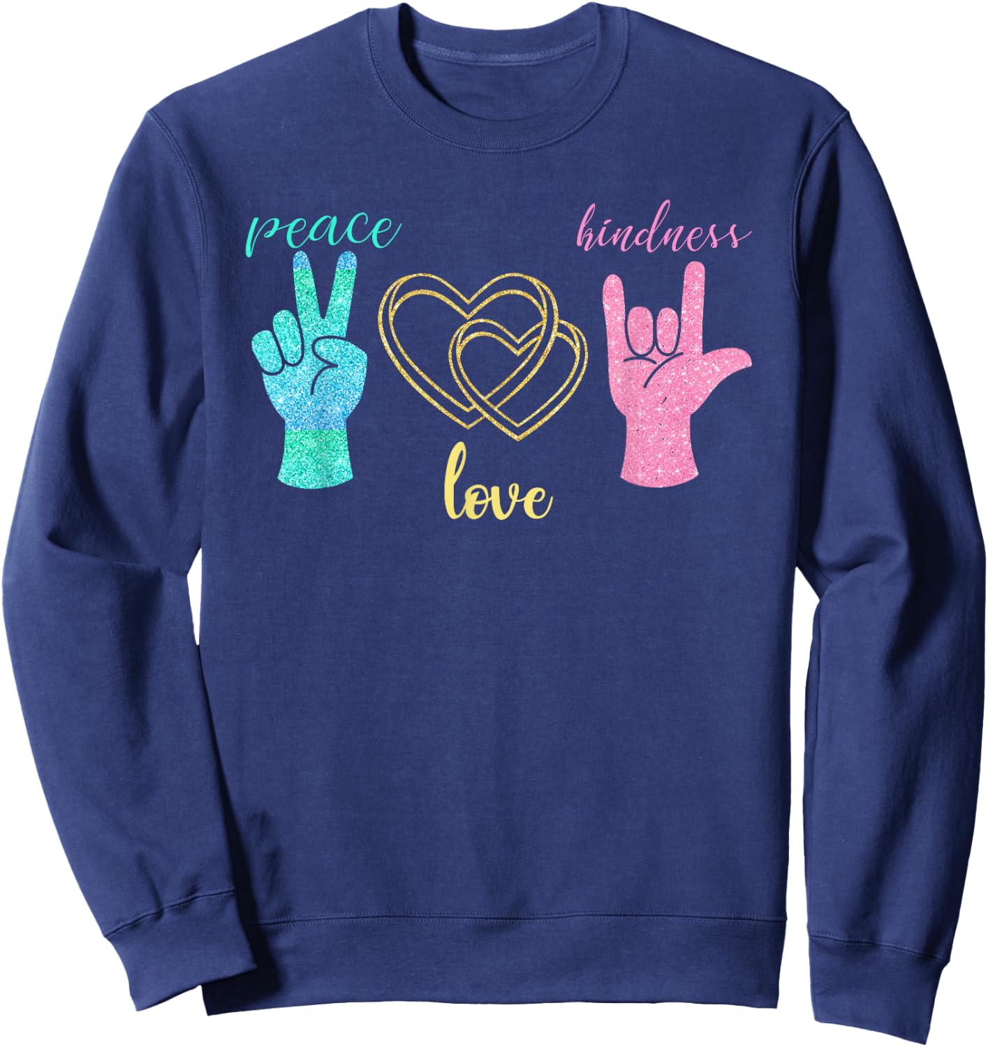 Peace Love Hope Kindness Gift Peace Sweatshirt - Sweatshirt | Navy