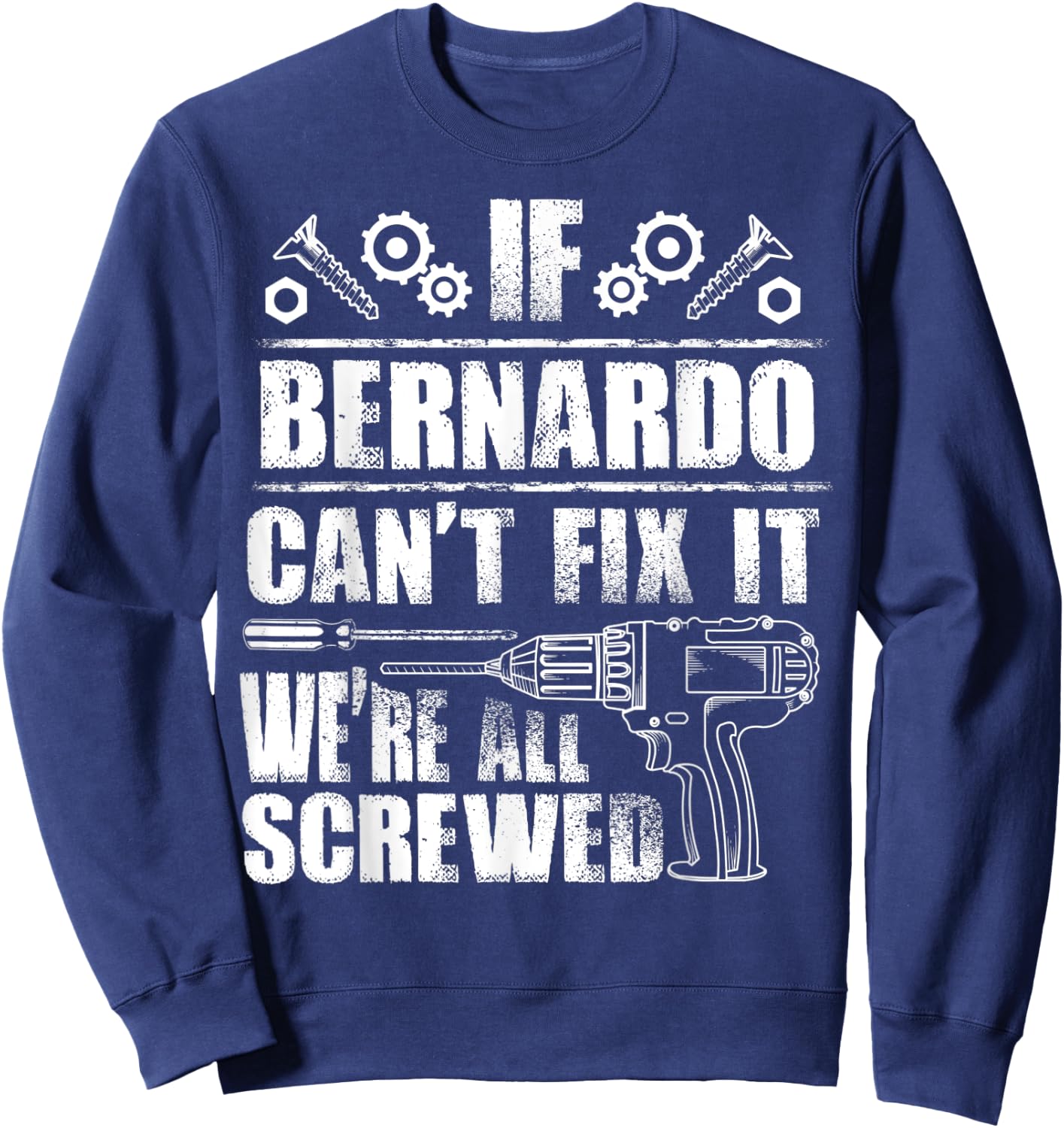 BERNARDO Gift Name Fix It Funny Birthday Personalized Dad Sweatshirt - Sweatshirt | Navy