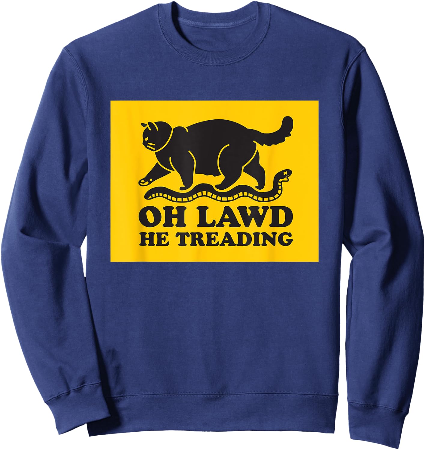 Oh Lawd He Treading Funny Chonky Cat Men Women Sweatshirt - Sweatshirt | Navy