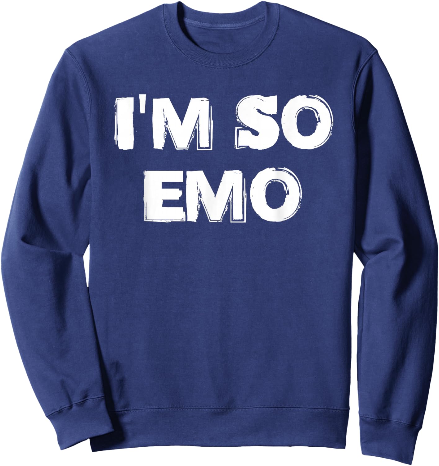 I'm So Emo Punk Gothic Goth Sad Girl Sad Boy Sweatshirt - Sweatshirt | Navy