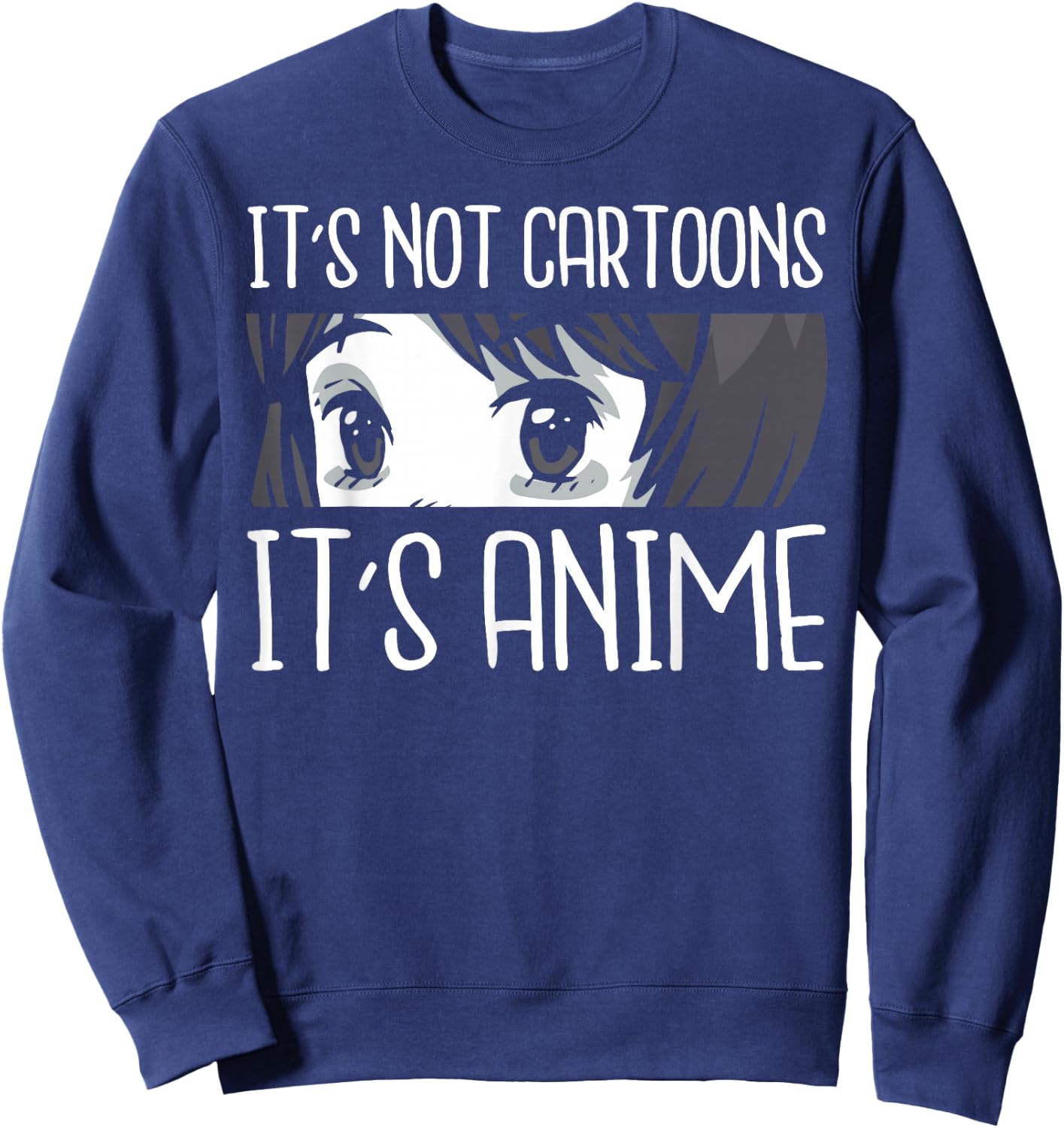 Anime Shirts Women, It's Not Cartoons It's Anime Sweatshirt - Sweatshirt | Navy