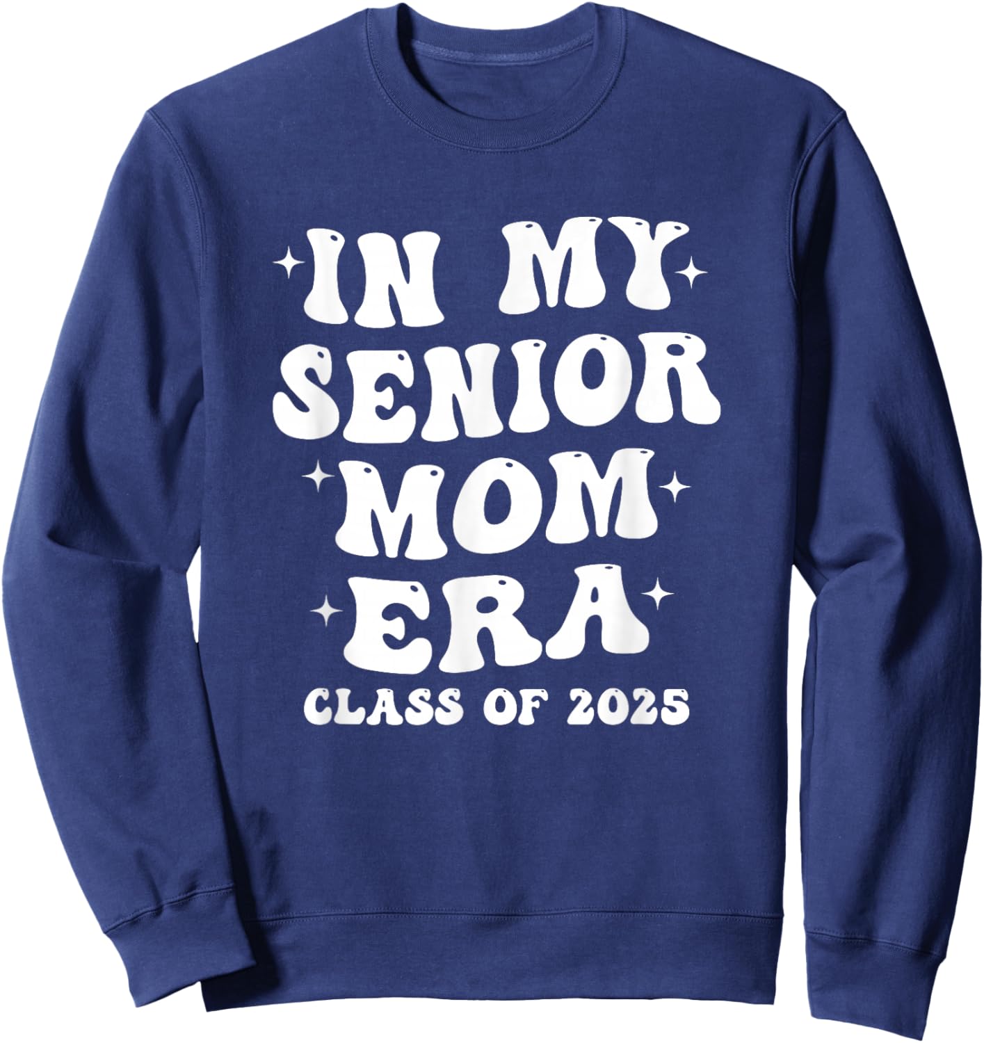 In My Senior Mom Era Class of 2025 - Proud Senior Mom Sweatshirt - Sweatshirt | Navy
