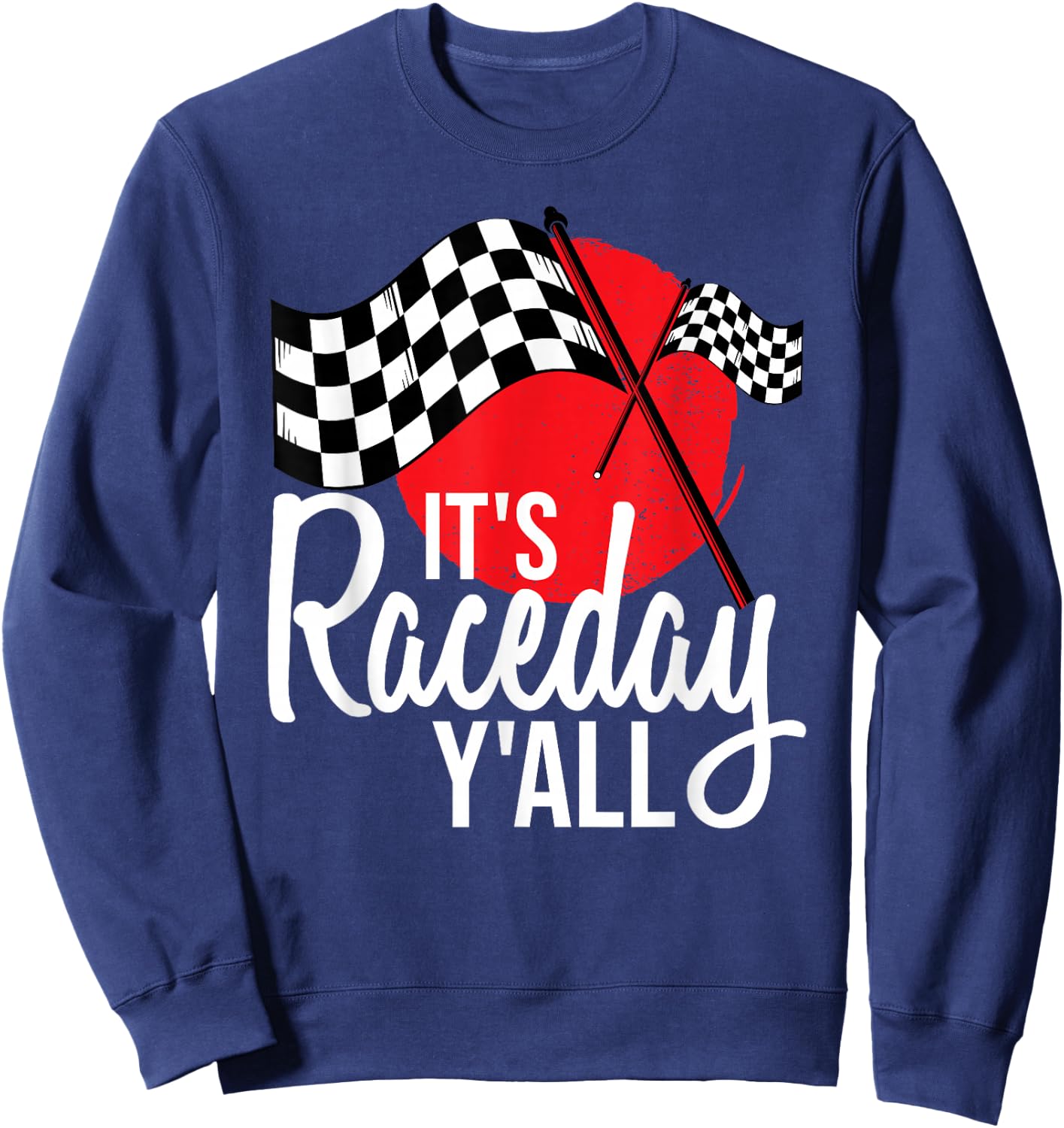 It's Race Day Y'all Drag Racing Sweatshirt - Sweatshirt | Navy
