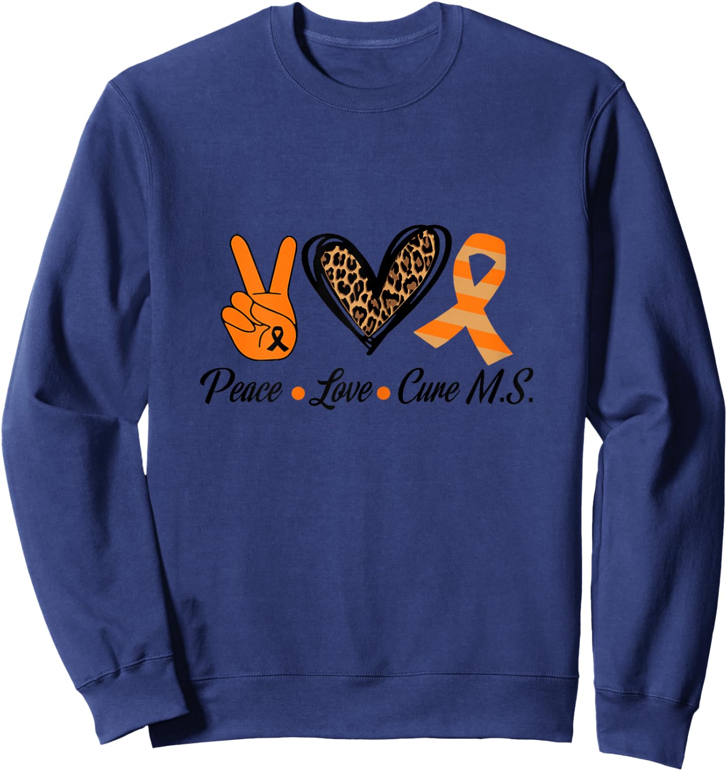 Multiple Sclerosis Awareness Peace Love Cure MS Sweatshirt - Sweatshirt | Navy