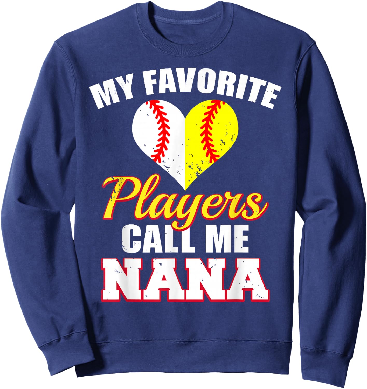 My Favorite Baseball Softball Players Call Me Nana Sweatshirt - Sweatshirt | Navy