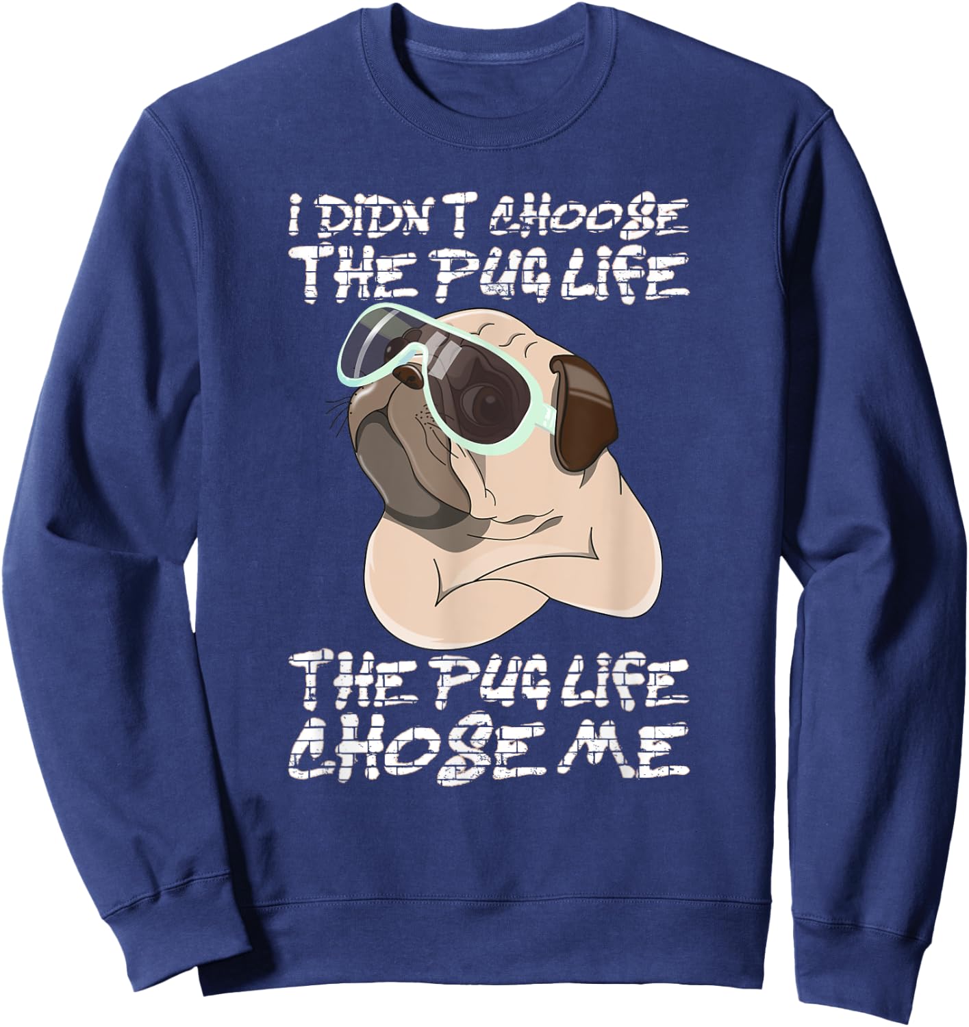 I didn't choose the life it chose me Sweatshirt - Sweatshirt | Navy