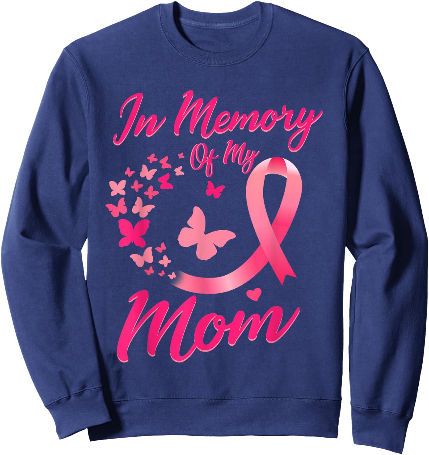 In Memory of My Mom Butterfly Breast Cancer Awareness Sweatshirt - Sweatshirt | Navy