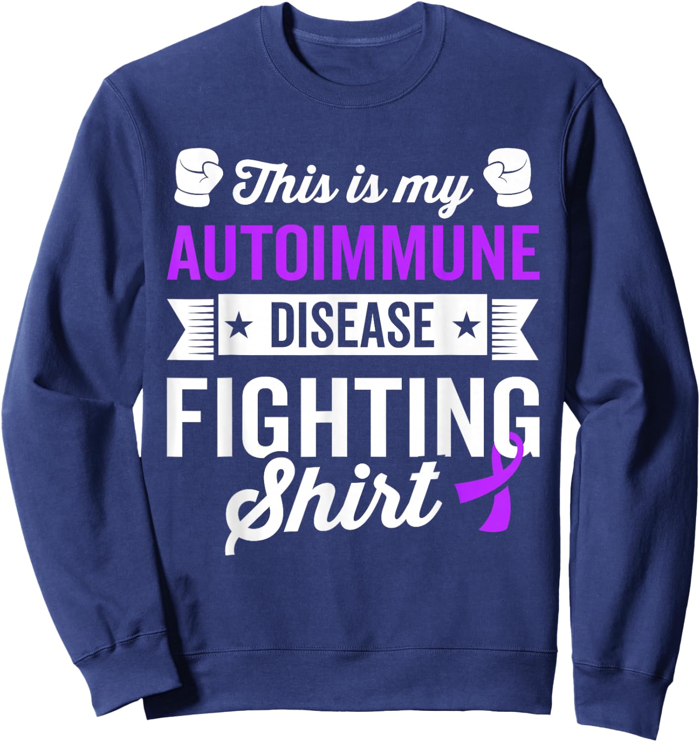 Autoimmune Disease Warrior Survivor Awareness Recovery Gitf Sweatshirt - Sweatshirt | Navy