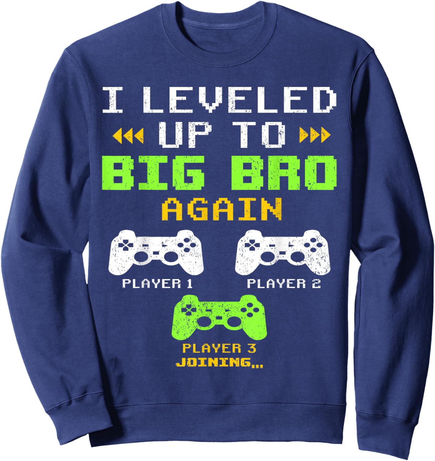 I Leveled Up To Big Bro Again, Gaming Big Brother Of 2 Sweatshirt - Sweatshirt | Navy