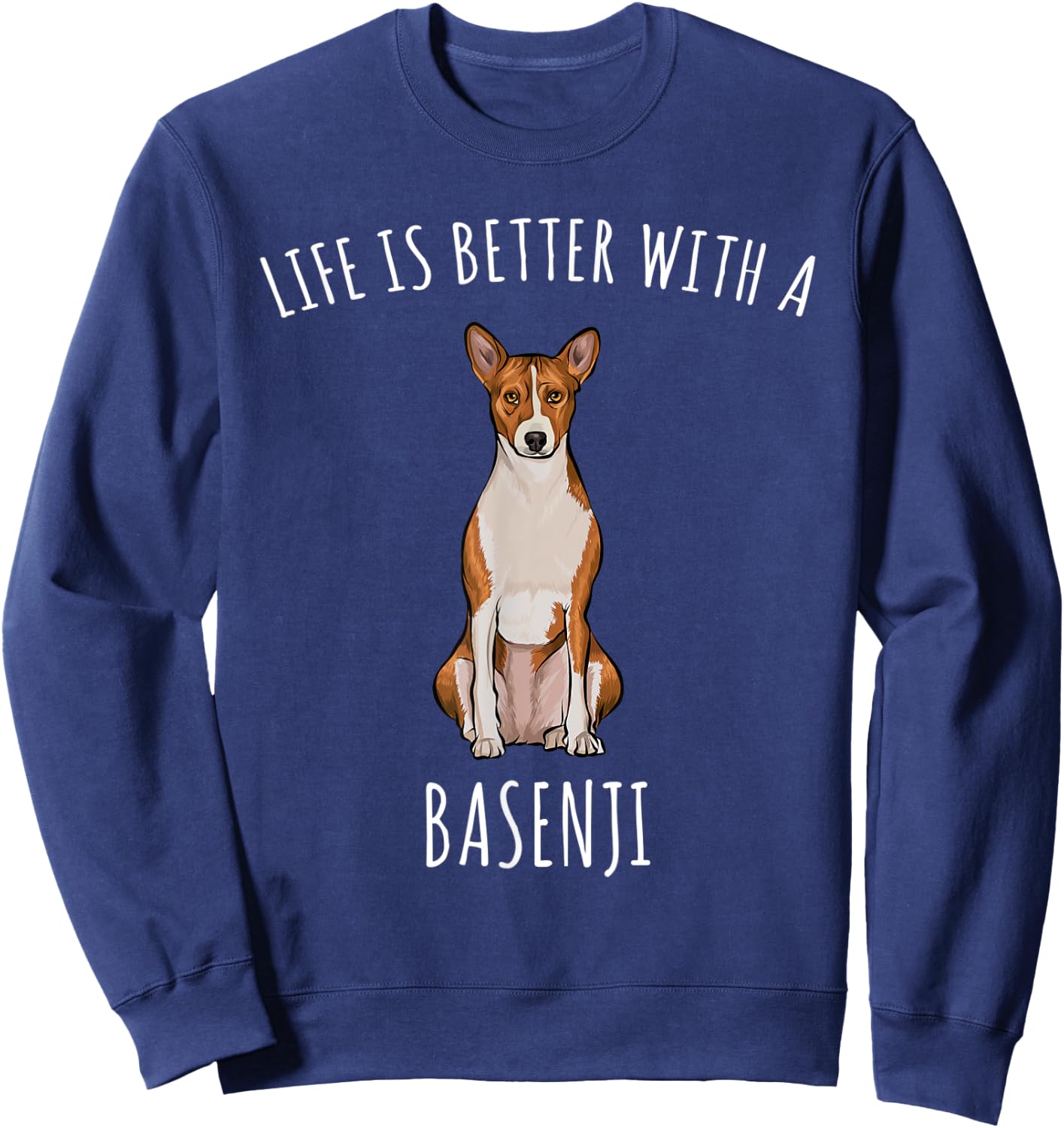 Life Is Better With A Basenji Dog Lover Women Sweatshirt - Sweatshirt | Navy