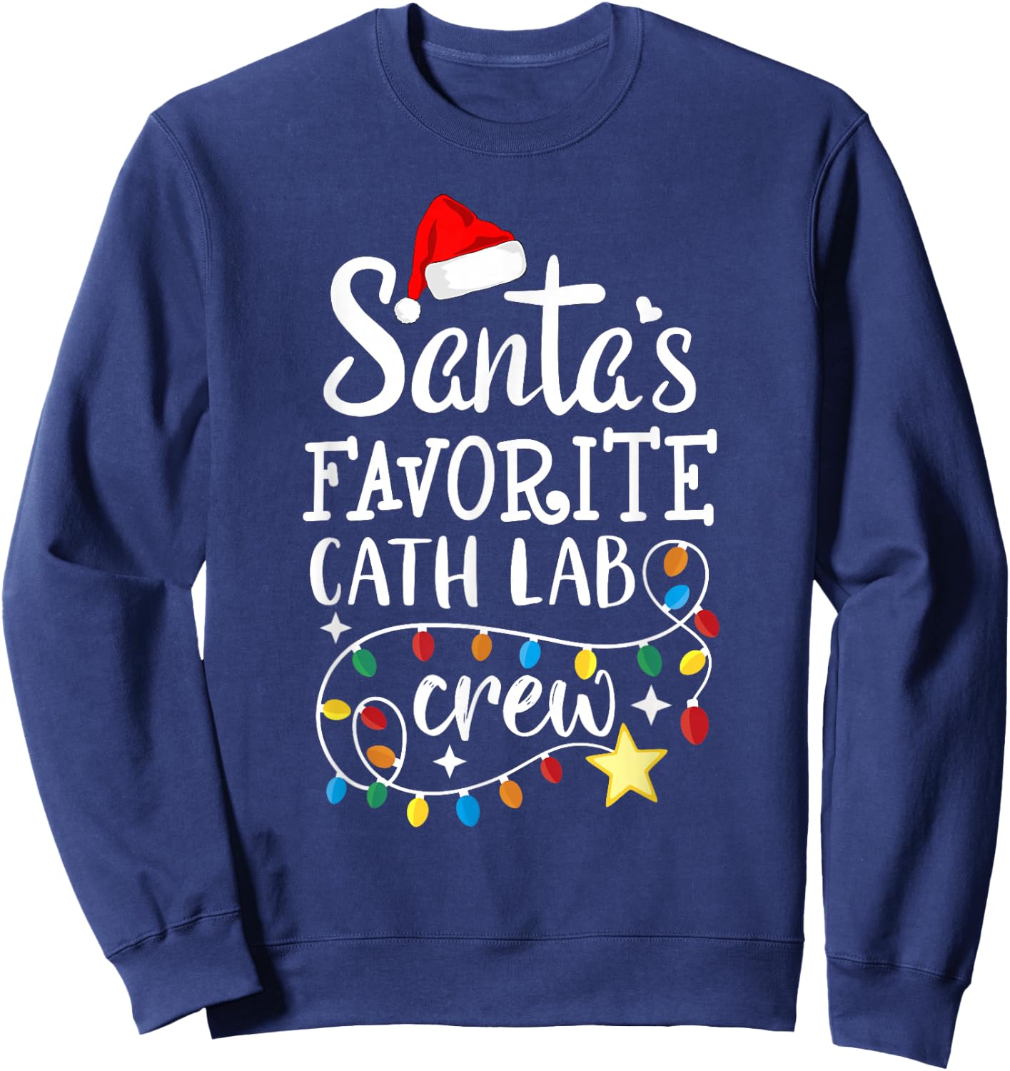 Santa's Favorite Cath Lab Crew Christmas Cath Laboratory Sweatshirt - Sweatshirt | Navy