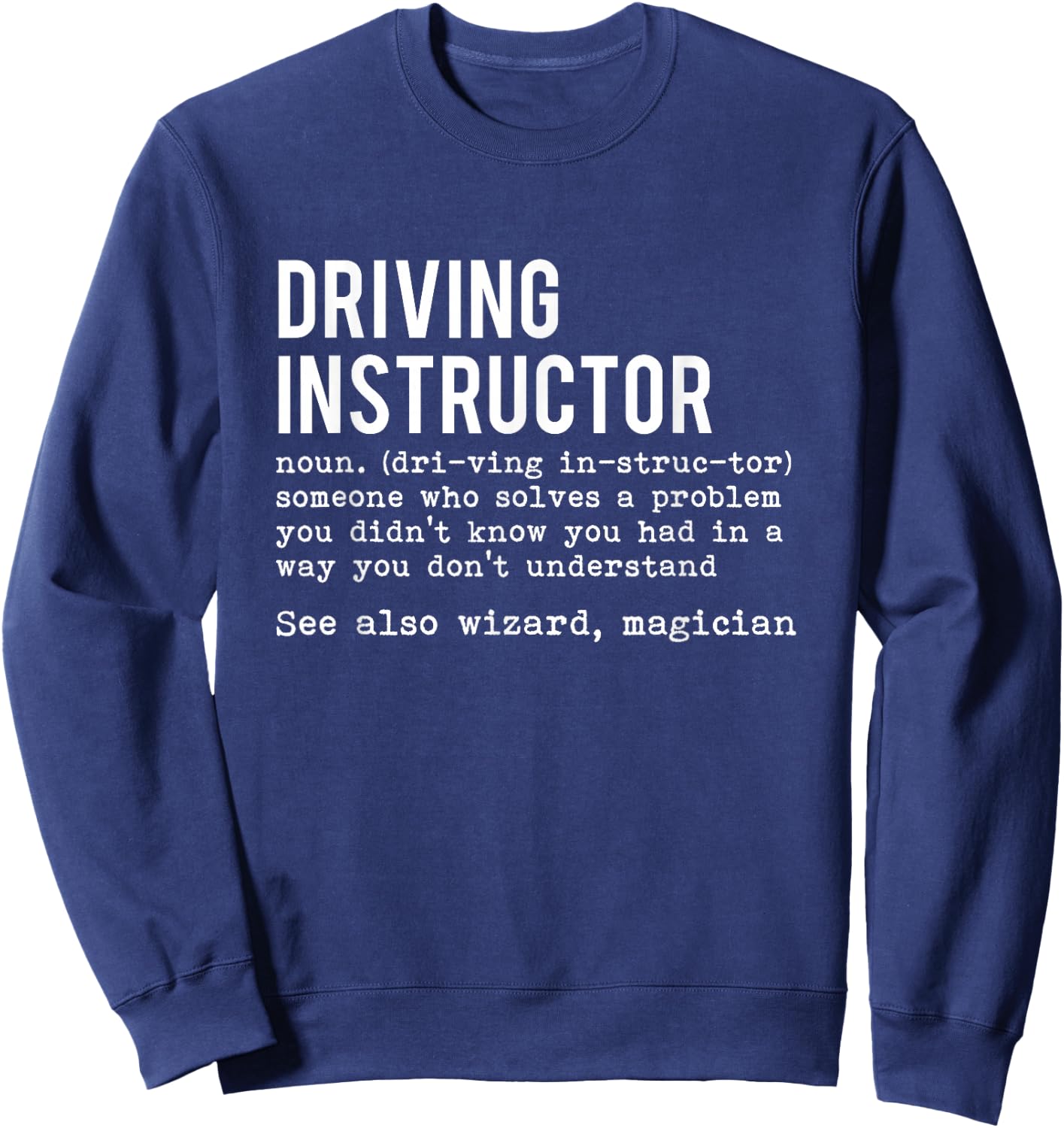 Definition Driving Teacher Driving School Gift Driving Student Car Sweatshirt - Sweatshirt | Navy