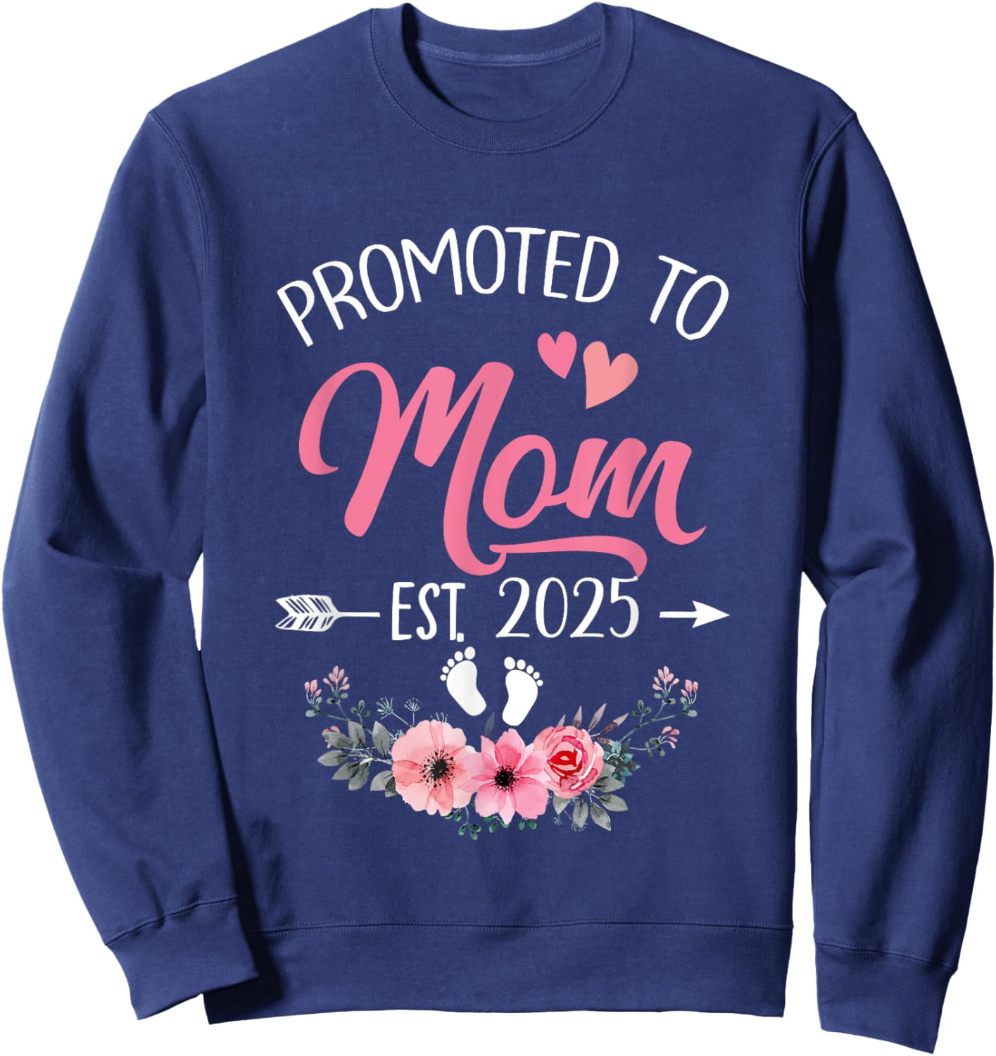 Promoted To Mom Est 2025 Mothers Day First Time Sweatshirt - Sweatshirt | Navy
