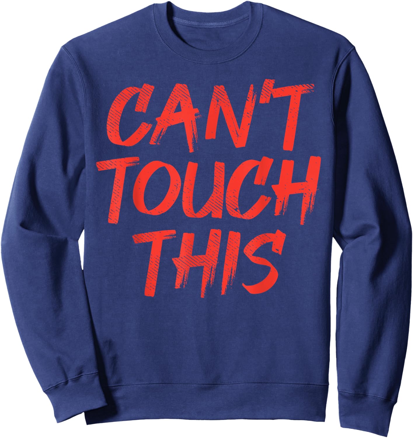 Cant Touch This Social Distancing Quarantine Germaphobe Gift Sweatshirt - Sweatshirt | Navy