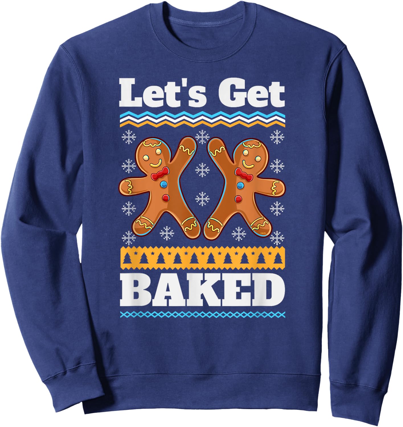 Let's Get Baked Christmas Funny Ginger Bread Cookies Sweatshirt - Sweatshirt | Navy