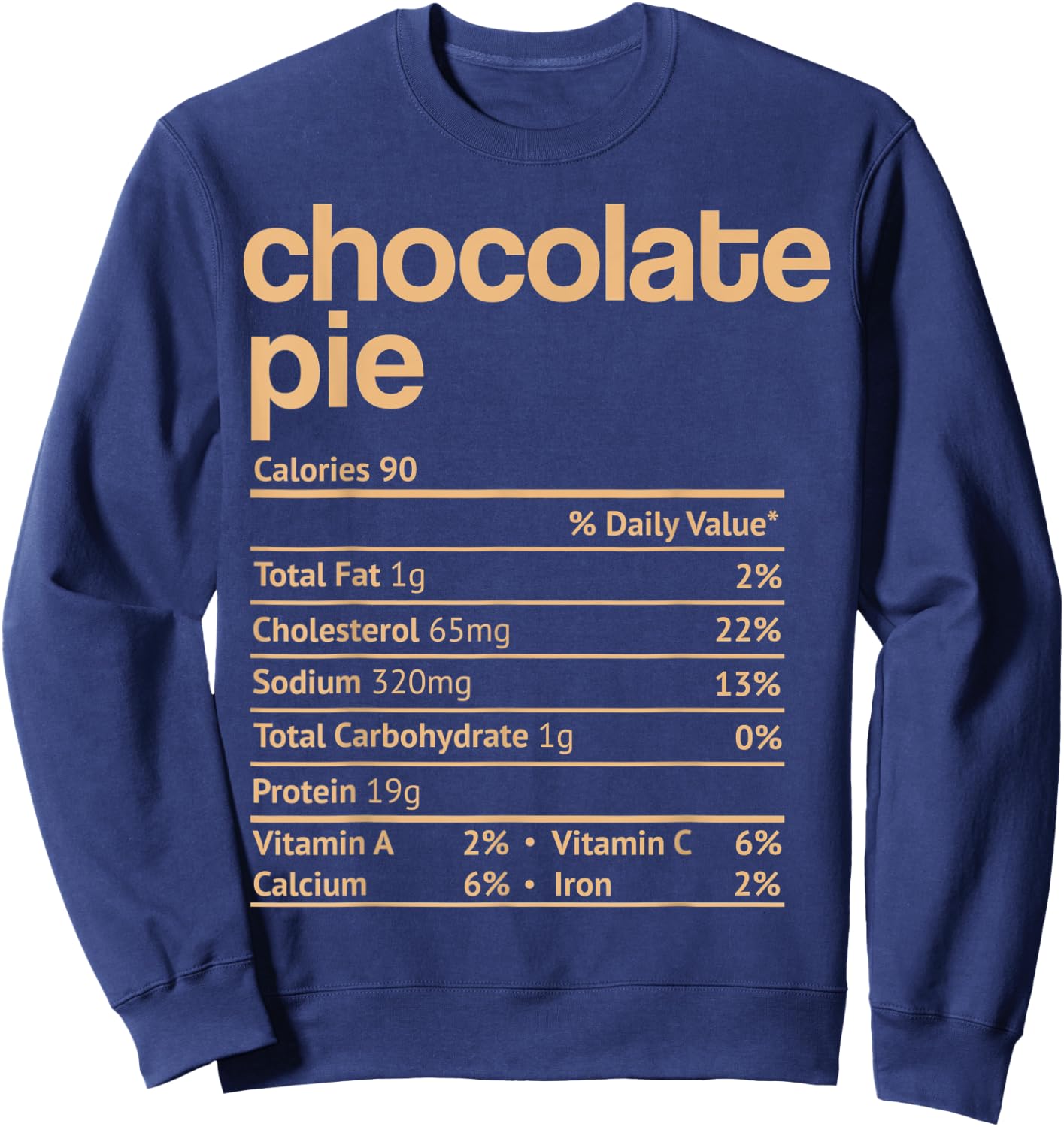 Chocolate Pie Nutrition Facts Funny Thanksgiving Christmas Sweatshirt - Sweatshirt | Navy
