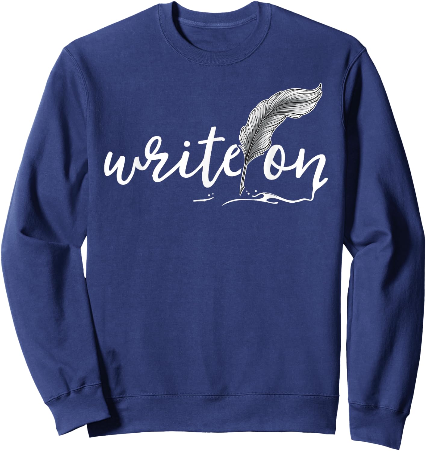 Journalism Gifts Write On Journalist Shirt Author Writer Sweatshirt - Sweatshirt | Navy