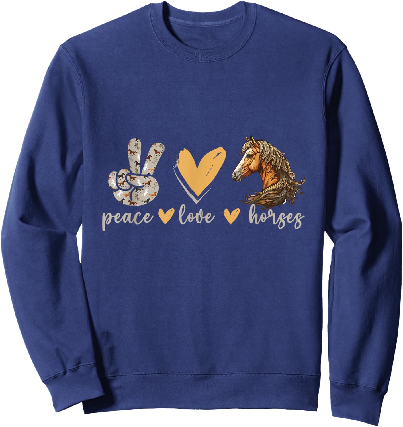 Peace Love Horses Girl I Love My Horses Equestrian Horseback Sweatshirt - Sweatshirt | Navy