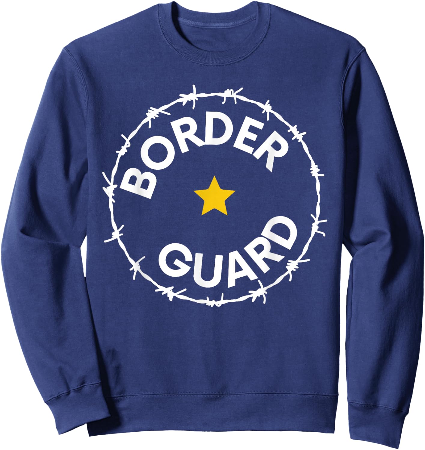 Border Control Patrol USA Conservative Republican Security Sweatshirt - Sweatshirt | Navy