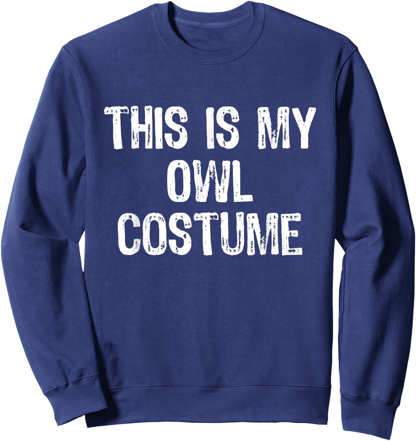 This Is My Owl Halloween Costume Simple Lazy Last Minute Sweatshirt - Sweatshirt | Navy
