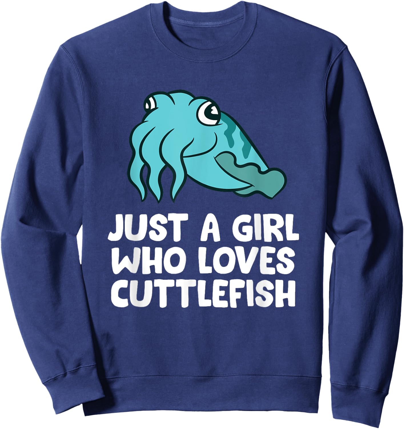 Just a Girl Who Loves Cuttlefish Sweatshirt - Sweatshirt | Navy