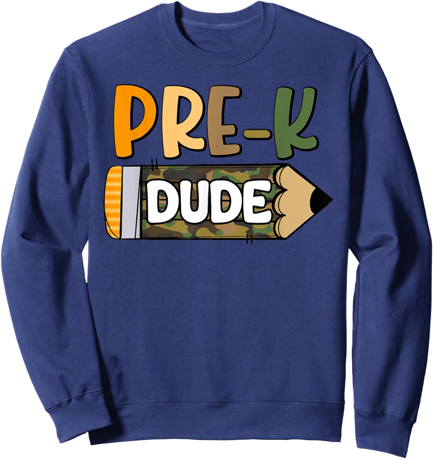 Pre-K Dude Boys Camouflage Camo Pencil 1st Day of School Sweatshirt - Sweatshirt | Navy